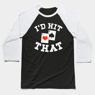 I'd Hit That, Funny Gambling Lucky BlackJack Poker Baseball T-Shirt